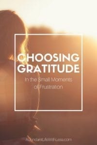 How to choose gratitude in the small moments of frustration